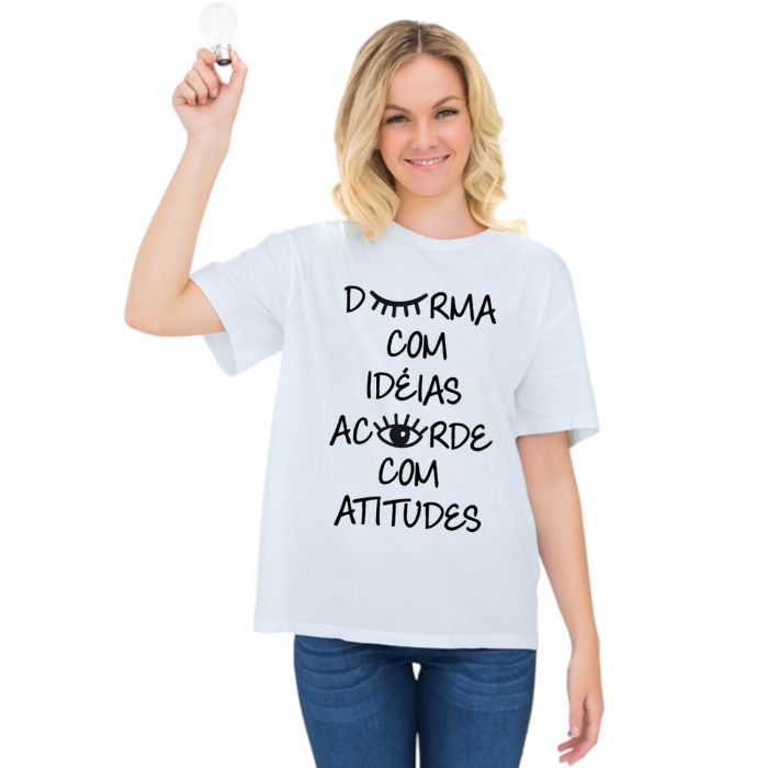 Camiseta Durma Com Idéias Acorde Atitudes Personalizada