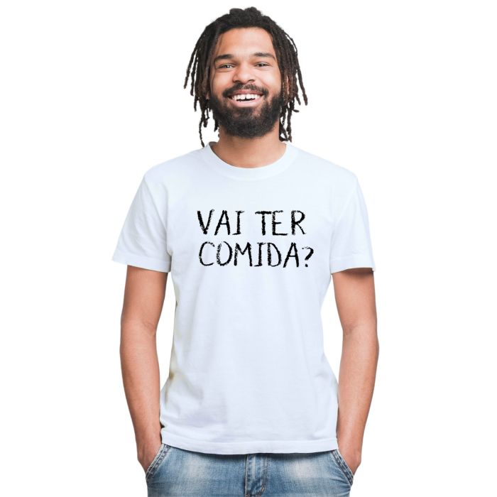 Camiseta Vai Ter Comida Frase Estampa Personalizada