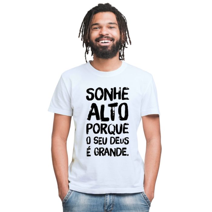 Camiseta Sonhe Alto Seu Deus é Grande Personalizada