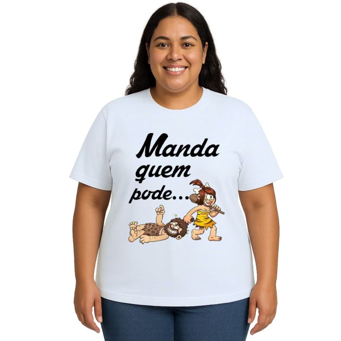 Camiseta Manda Quem Pode Estampa Personalizada