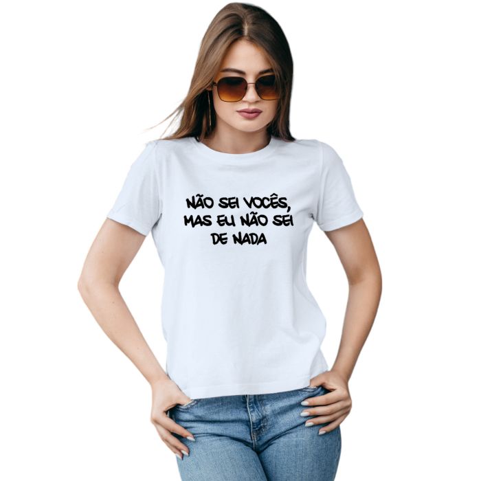 Camiseta Não Sei Vocês Eu Não Sei De Nada Personalizada