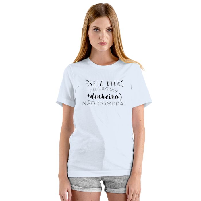 Camiseta Rico Daquilo Dinheiro Não Compra Personalizada