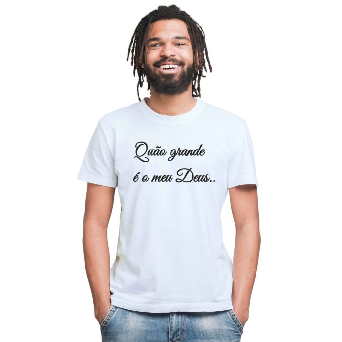 Camiseta Quão Grande é o Meu Deus Estampa Personalizada