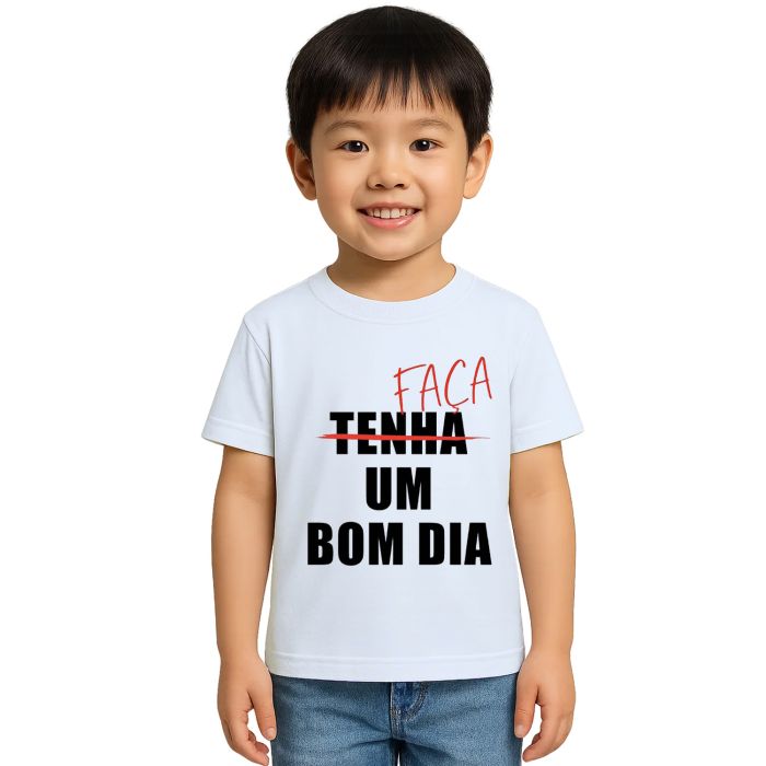 Camiseta Faça Um Bom Dia Estampa Personalizada