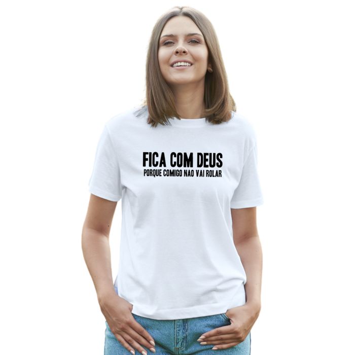Camiseta Fica Com Deus Comigo Não Vai Personalizada