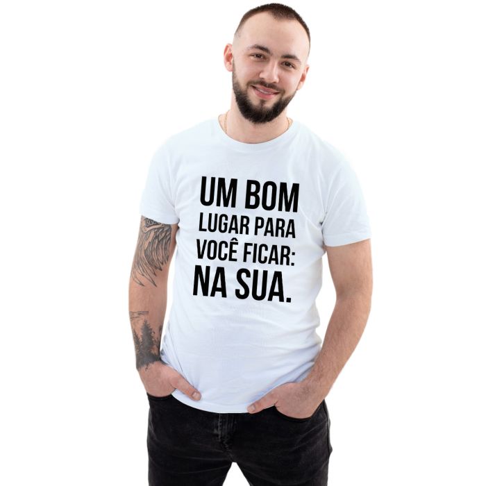 Camiseta Bom Lugar Para Você Ficar Na Sua Personalizada