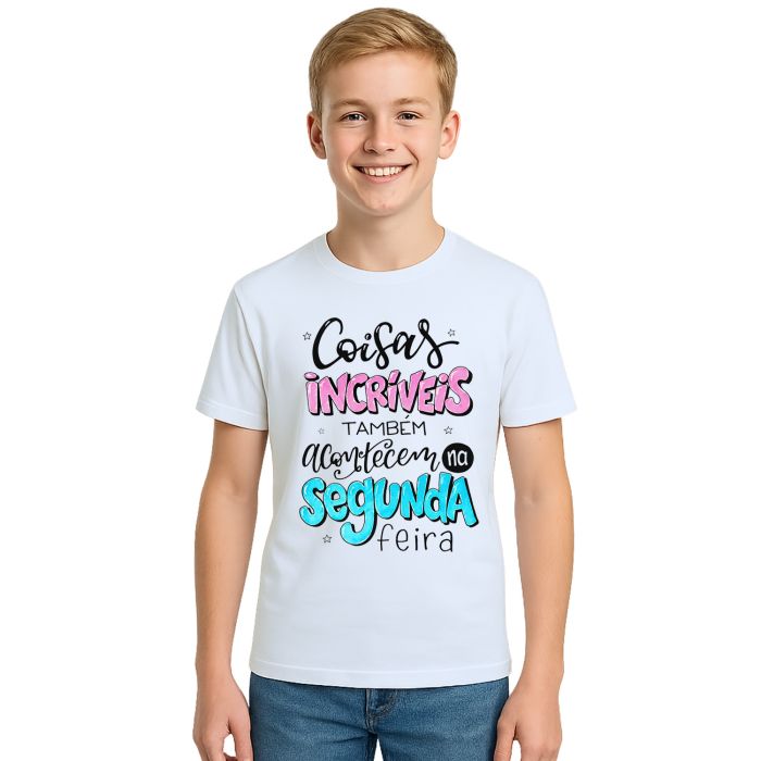 Camiseta Coisas Incríveis Acontecem Segunda Personalizada