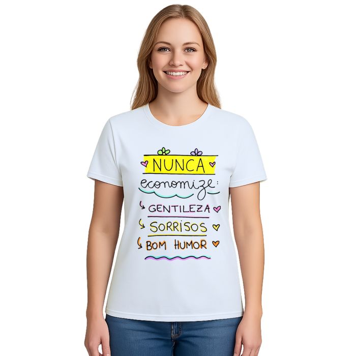 Camiseta Nunca Economize Gentileza Sorrisos Personalizada