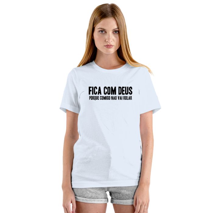 Camiseta Fica Com Deus Comigo Não Vai Personalizada