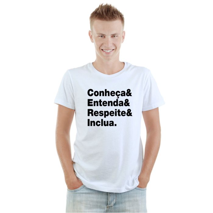 Camiseta Conheça Entenda Respeite Inclua Personalizada