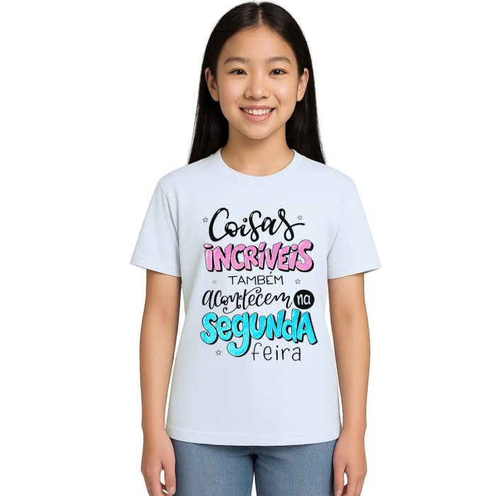 Camiseta Coisas Incríveis Acontecem Segunda Personalizada