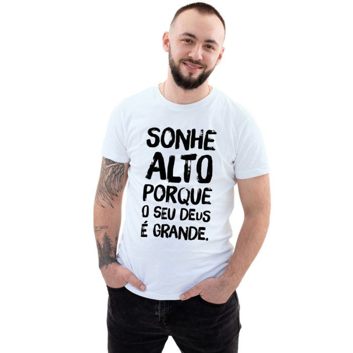 Camiseta Sonhe Alto Seu Deus é Grande Personalizada