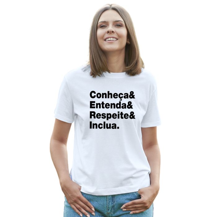Camiseta Conheça Entenda Respeite Inclua Personalizada