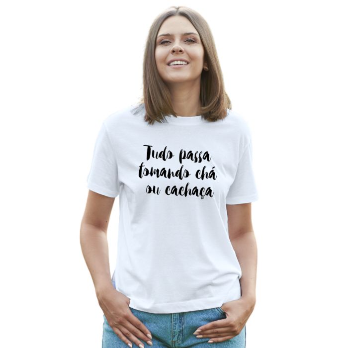Camiseta Tudo Passa Tomando Chá Cachaça Personalizada