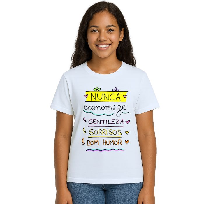 Camiseta Nunca Economize Gentileza Sorrisos Personalizada