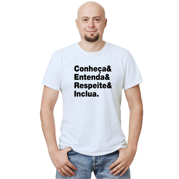 Camiseta Conheça Entenda Respeite Inclua Personalizada