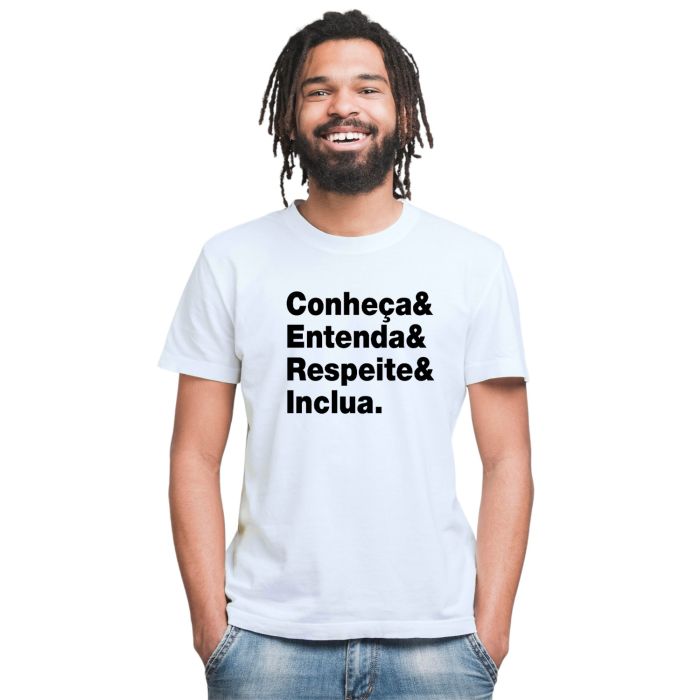 Camiseta Conheça Entenda Respeite Inclua Personalizada