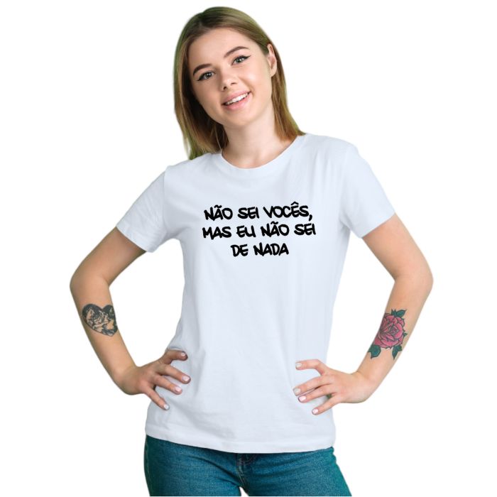 Camiseta Não Sei Vocês Eu Não Sei De Nada Personalizada