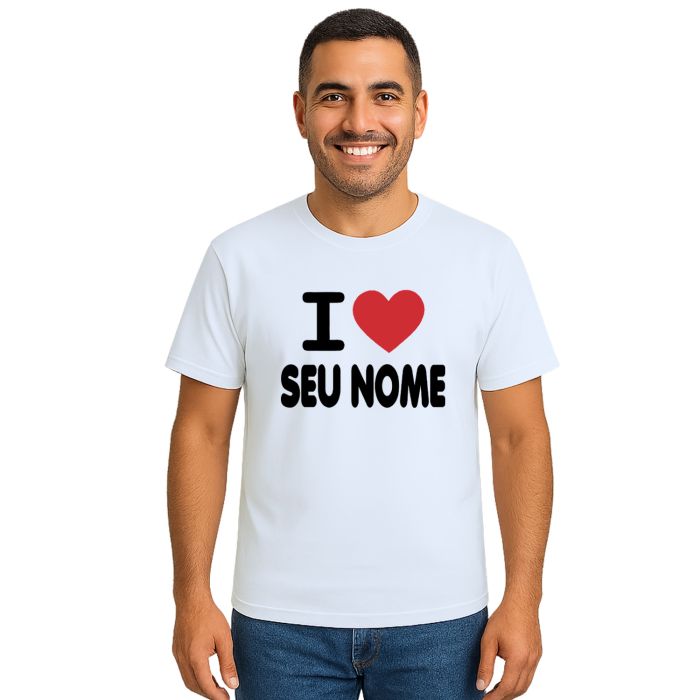 Camiseta Eu Amo I Love Seu Nome Estampa Personalizada