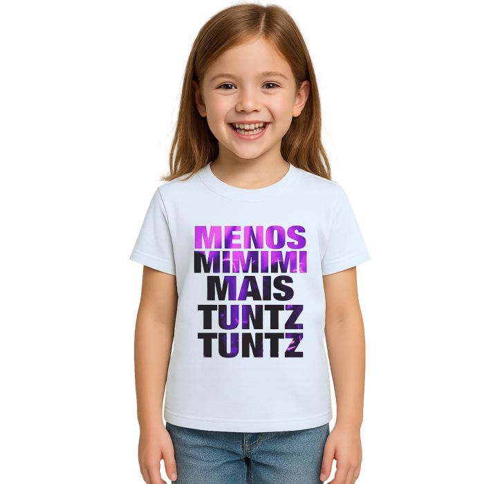 Camiseta Menos Mimimi Mais Tuntz Estampa Personalizada