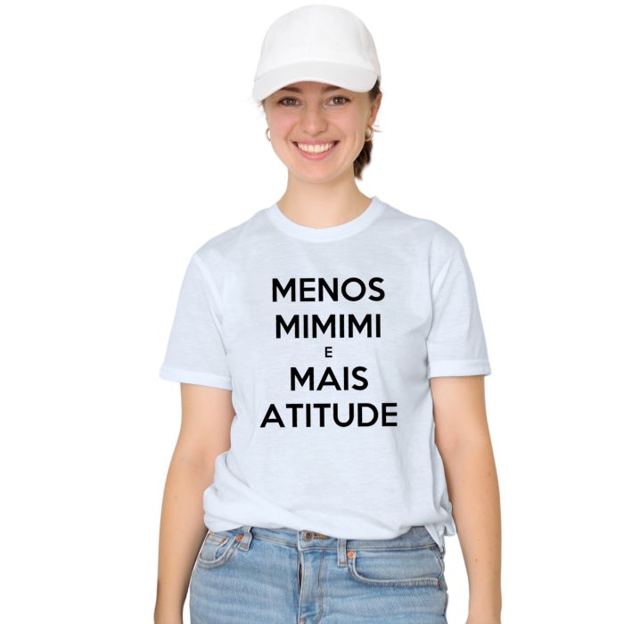 Camiseta Menos Mimimi Mais Atitude Personalizada