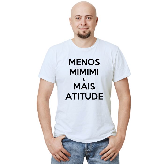 Camiseta Menos Mimimi Mais Atitude Personalizada