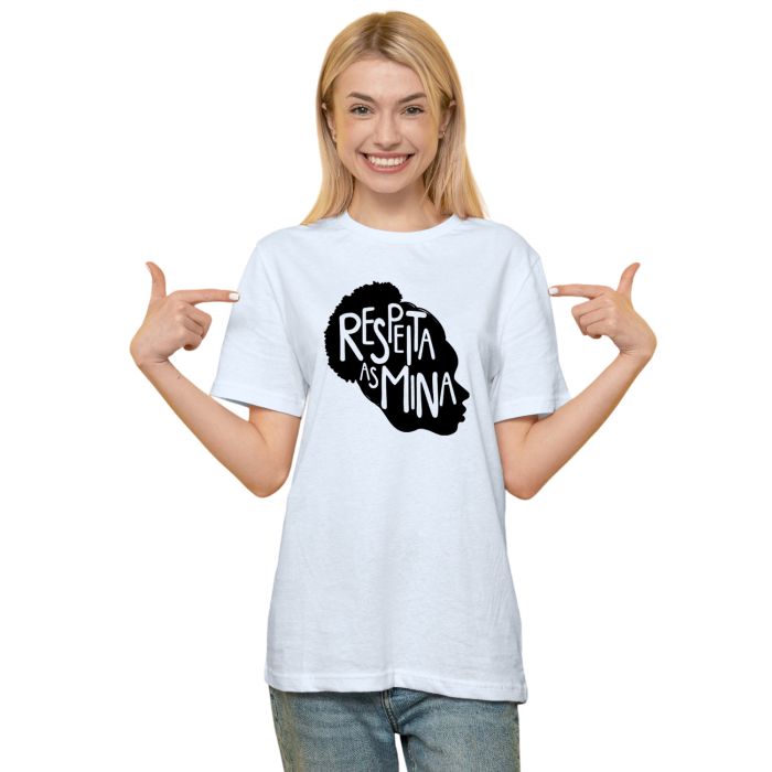 Camiseta Respeita as Mina Respeito Estampa Personalizada