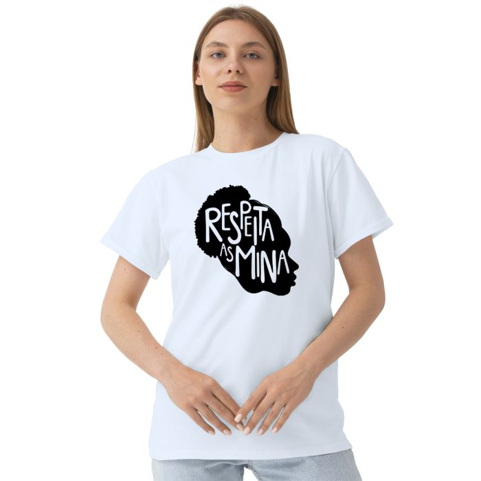 Camiseta Respeita as Mina Respeito Estampa Personalizada
