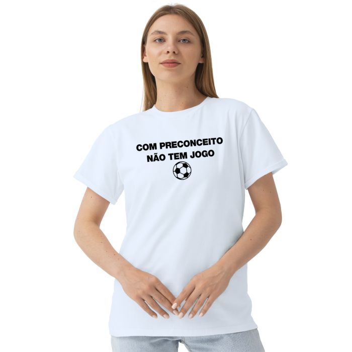 Camiseta Com Preconceito Não Tem Jogo Personalizada