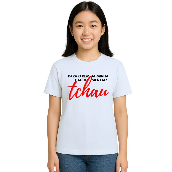 Camiseta Para Bem da Saúde Mental Tchau Personalizada