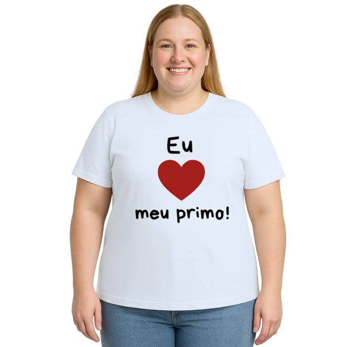 Camiseta Eu Amo Meu Primo de Coração Estampa Personalizada