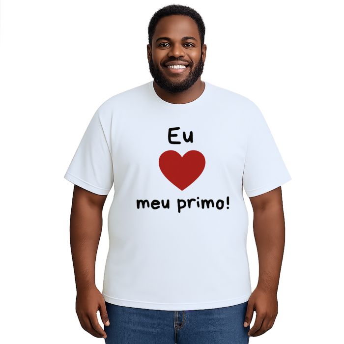 Camiseta Eu Amo Meu Primo de Coração Estampa Personalizada