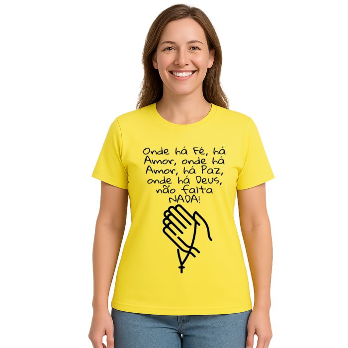 Camiseta Onde Há Deus Não Falta Nada Estampa Personalizada