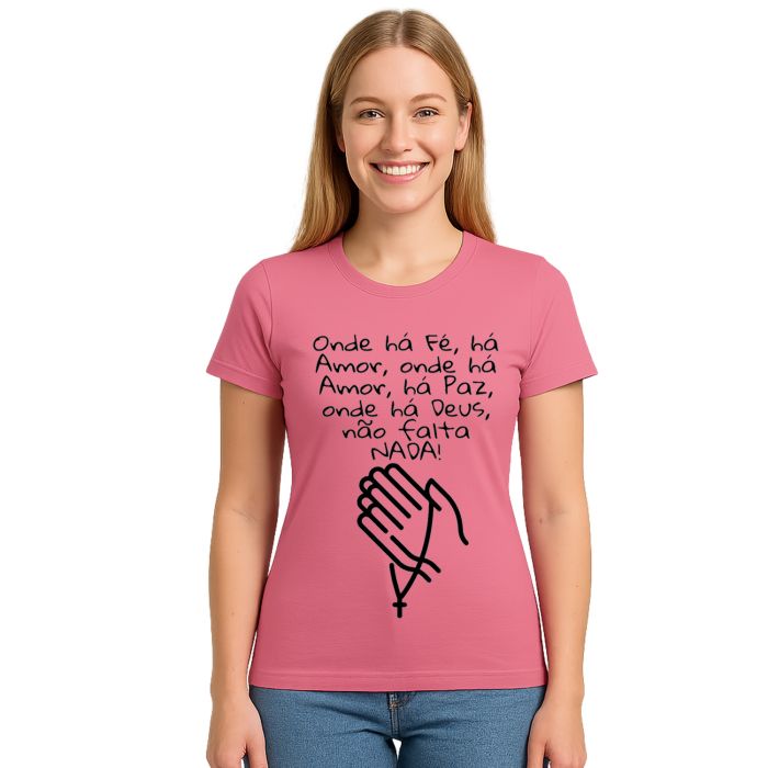 Camiseta Onde Há Deus Não Falta Nada Estampa Personalizada