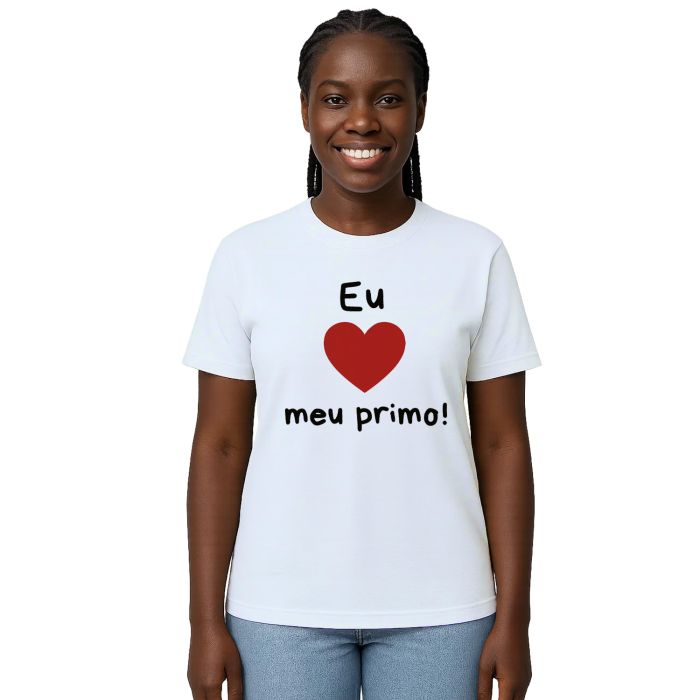Camiseta Eu Amo Meu Primo de Coração Estampa Personalizada