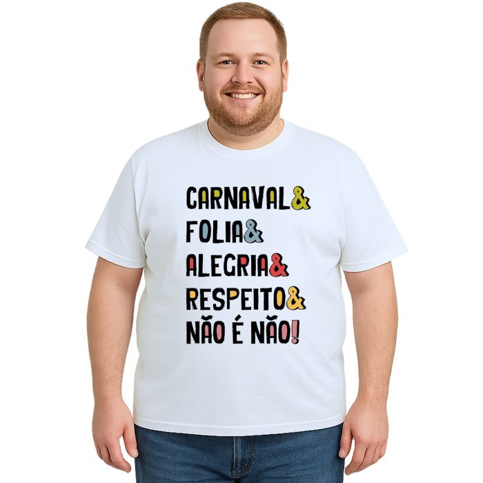 Camiseta Carnaval Folia Alegria Respeito Personalizada