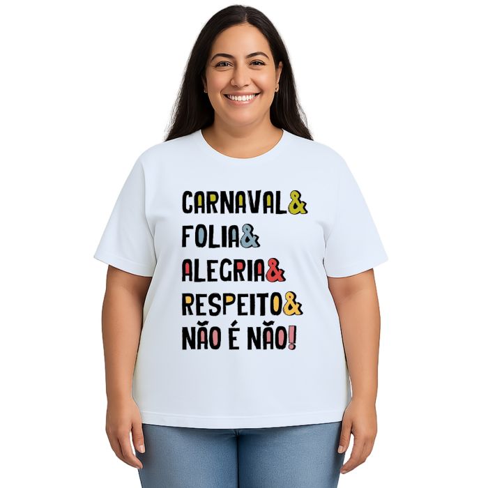 Camiseta Carnaval Folia Alegria Respeito Personalizada