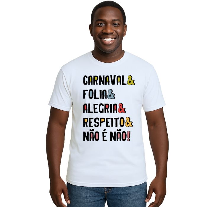 Camiseta Carnaval Folia Alegria Respeito Personalizada