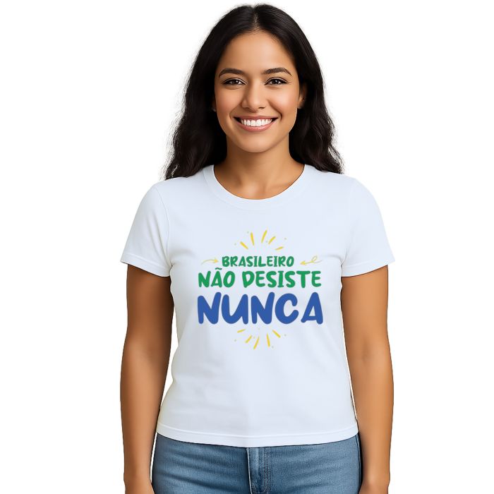Camiseta Brasileiro Não Desiste Nunca Estampa Personalizada