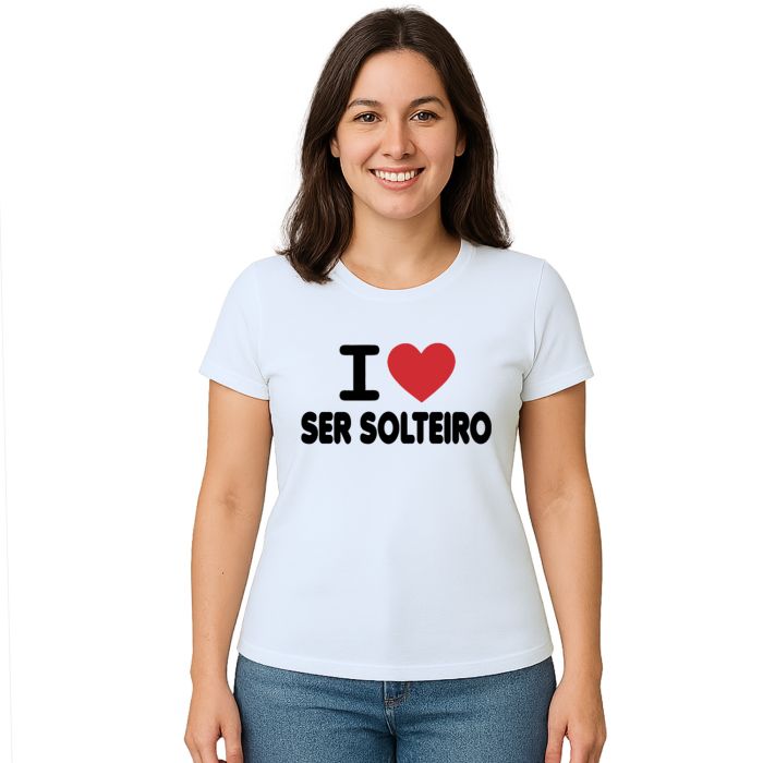 Camiseta Amo Ser Solteiro I Love Estampa Personalizada