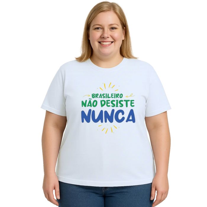 Camiseta Brasileiro Não Desiste Nunca Estampa Personalizada