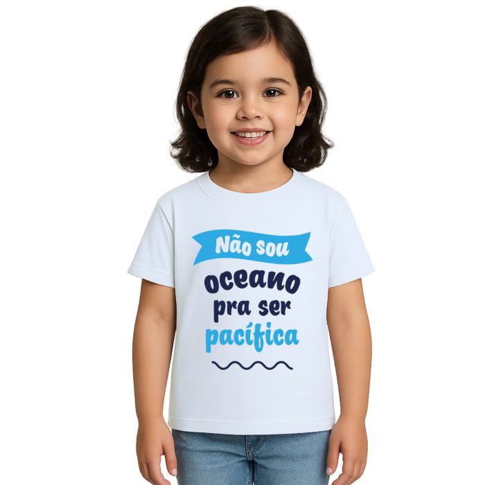 Camiseta Não sou oceano pra ser pacífica Personalizada
