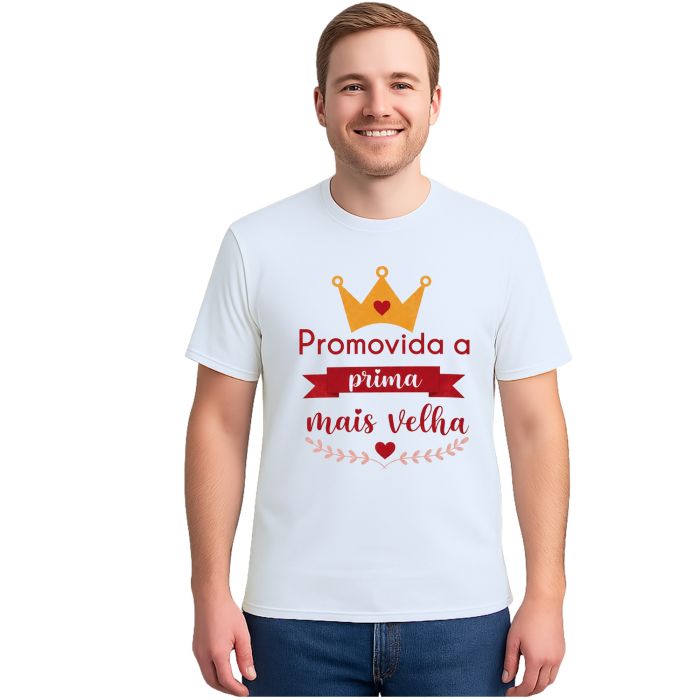 Camiseta Promovida Prima Mais Velha Estampa Personalizada