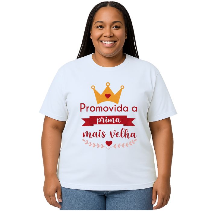 Camiseta Promovida Prima Mais Velha Estampa Personalizada