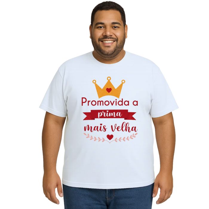 Camiseta Promovida Prima Mais Velha Estampa Personalizada
