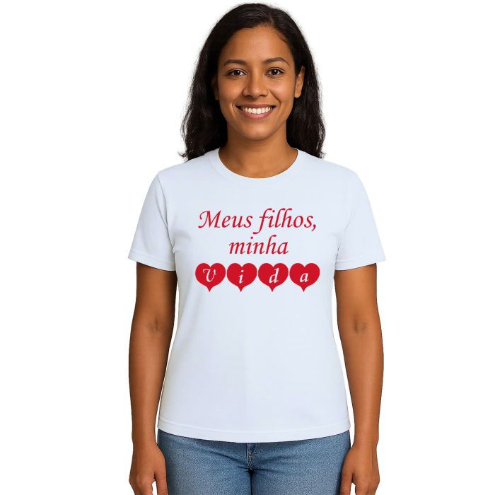 Camiseta Meus Filhos Minha Vida Estampa Personalizada