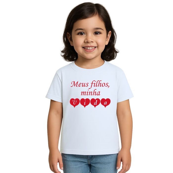 Camiseta Meus Filhos Minha Vida Estampa Personalizada