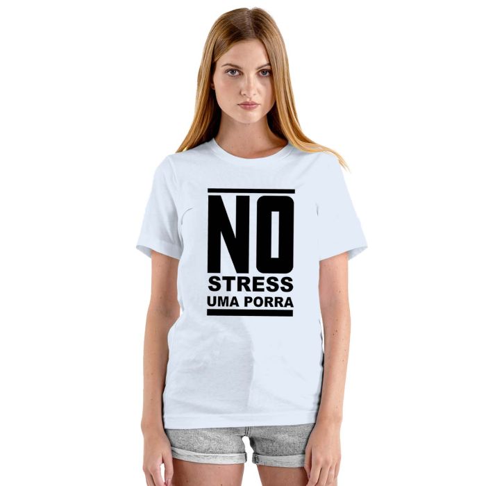 Camiseta No Stress Uma Porra Estampa Personalizada Algodão