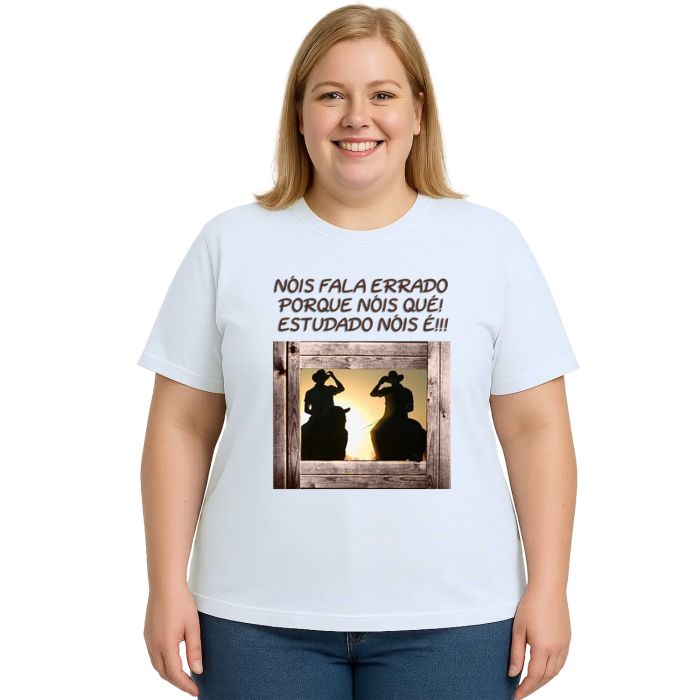 Camiseta Nóis Fala Errado Porque Nóis Qué Personalizada