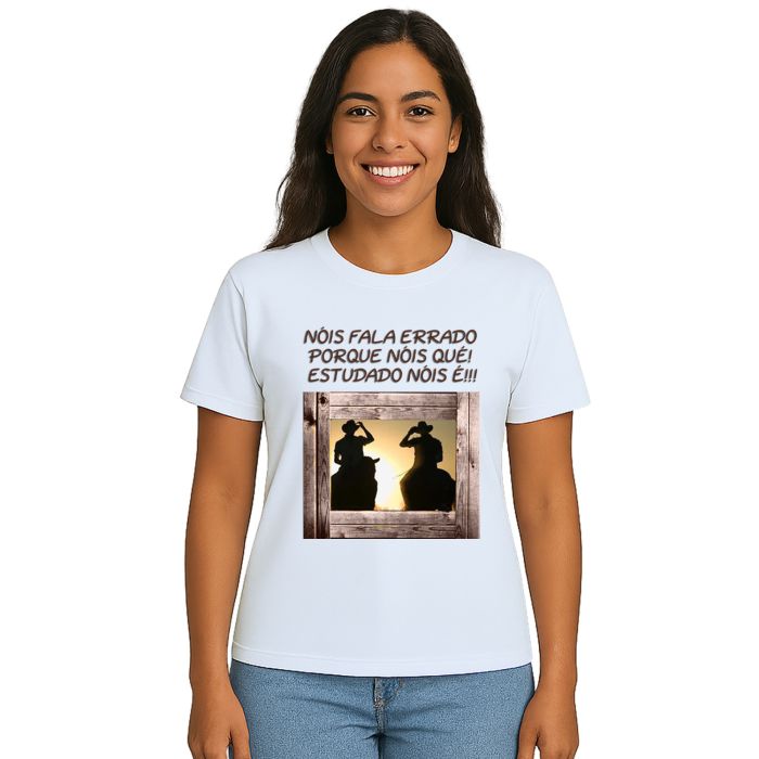 Camiseta Nóis Fala Errado Porque Nóis Qué Personalizada